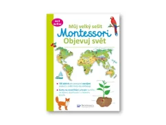 Svojtka&Co Můj velký sešit Montessori objevuj svět