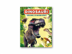 Svojtka&Co Dinosauři Všechno co musím vědět