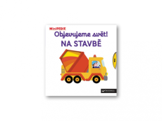 MiniPEDIE Objevujeme svět! Na stavbě