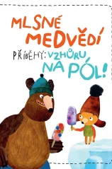 Mlsné Medvědí příběhy - Vzhůru na pól!