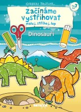 BETEXA Začínáme vystřihovat Dinosauři
